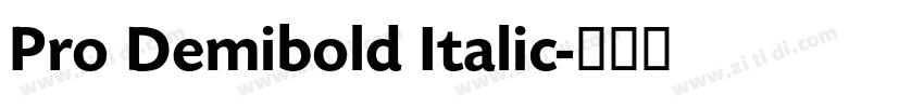 Pro Demibold Italic字体转换